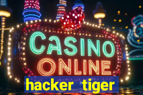 hacker tiger fortune gratis